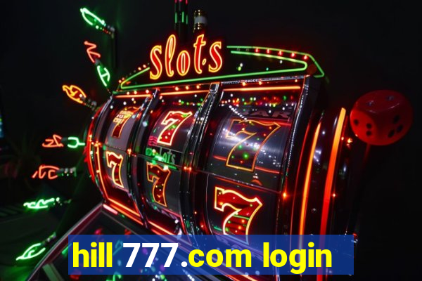 hill 777.com login